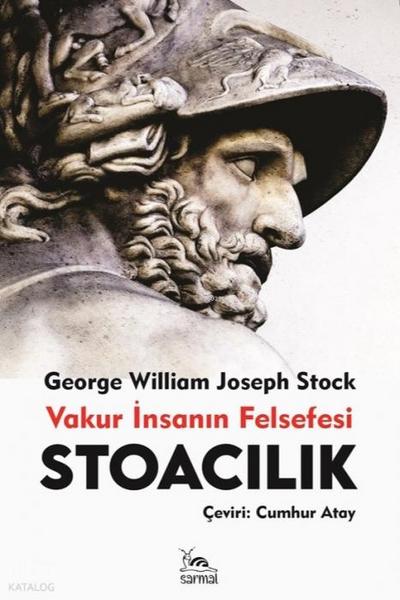 Stoacilik - Vakur Insanin Felsefesi