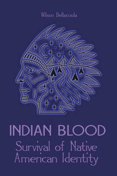 Indian Blood  Survival of Native American Identity
