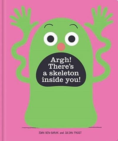 Argh! There’s a Skeleton Inside You!