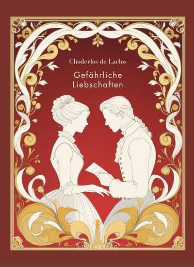 Choderlos de Laclos: Gefährliche Liebschaften. Vollständige Neuausgabe.