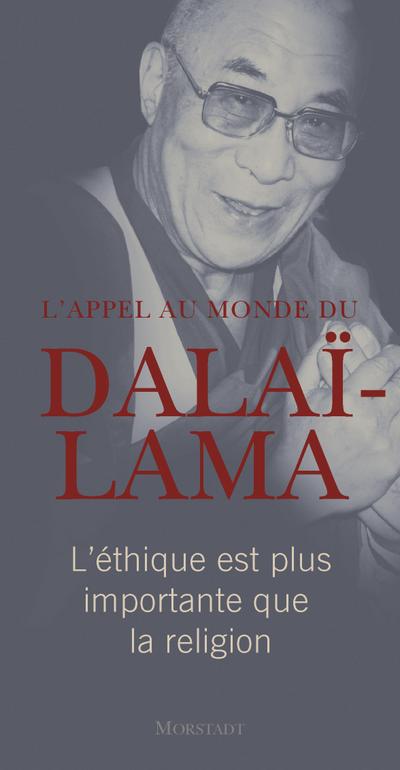 L’appel au monde du Dalaï-Lama: L’éthique est plus importante que la religion