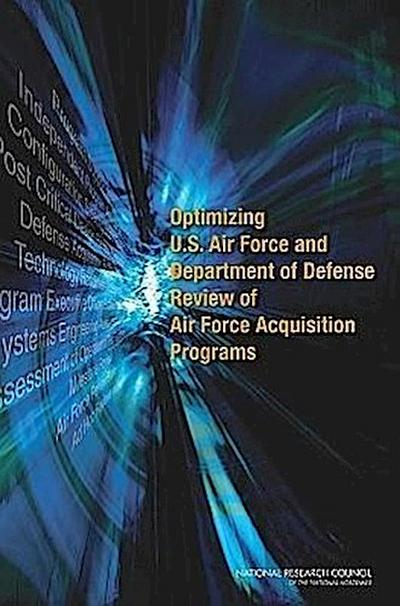 Optimizing U.S. Air Force and Department of Defense Review of Air Force Acquisition Programs