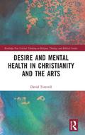 Desire and Mental Health in Christianity and the Arts