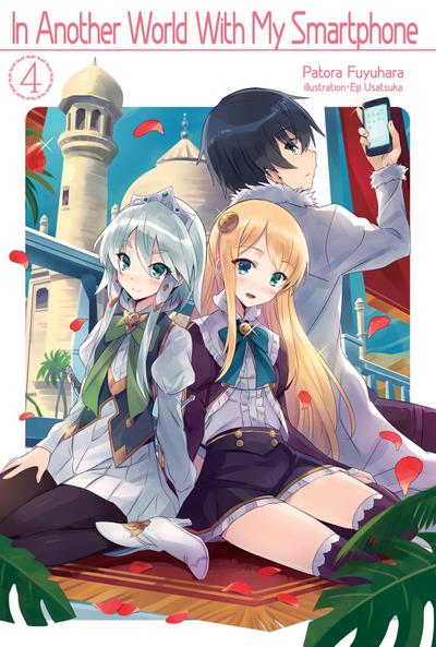 In Another World with My Smartphone: Volume 4 (Light Novel)
