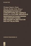 Représentations et conceptions de l¿espace dans la culture médiévale. Repräsentationsformen und Konzeptionen des Raums in der Kultur des Mittelalters
