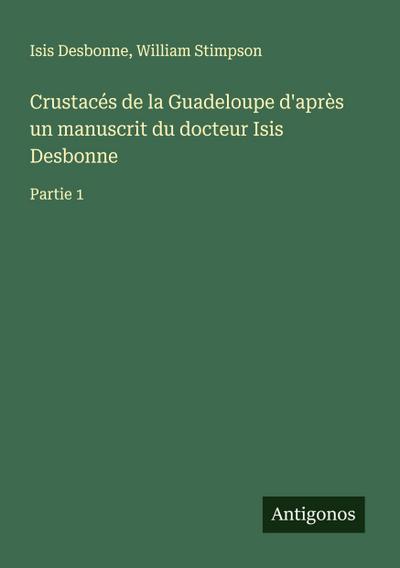 Crustacés de la Guadeloupe d’après un manuscrit du docteur Isis Desbonne