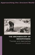 The Archaeology of Mesopotamia