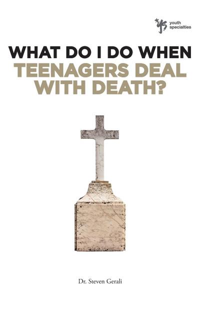 What Do I Do When Teenagers Deal with Death?