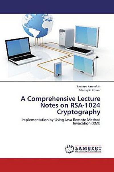 A Comprehensive Lecture Notes on RSA-1024 Cryptography