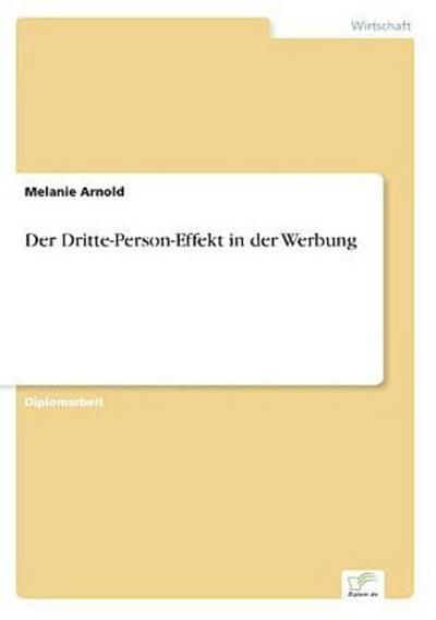 Der Dritte-Person-Effekt in der Werbung