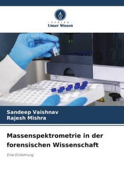 Massenspektrometrie in der forensischen Wissenschaft