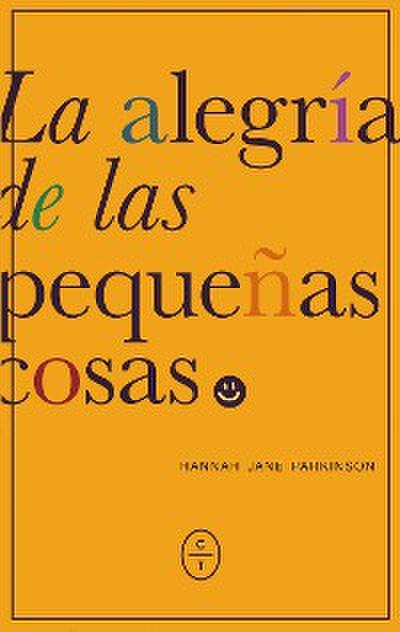 La alegría de las pequeñas cosas