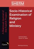 Socio-Historical Examination of Religion and Ministry, Volume 1, Issue 1