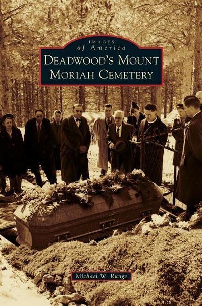 Deadwood’s Mount Moriah Cemetery