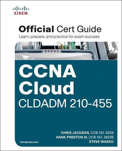 Jackson, C: CCNA Cloud CLDADM 210-455 Official Cert Guide