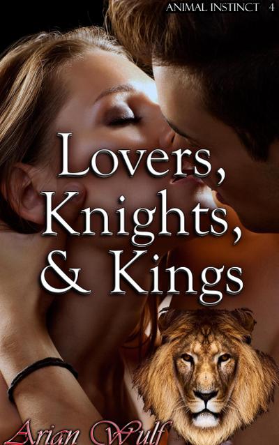 Lovers, Knights, & Kings (Animal Instinct, #4)