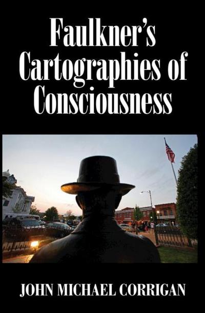 Faulkner’s Cartographies of Consciousness