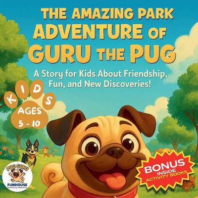 The Amazing Park Adventure of Guru the Pug