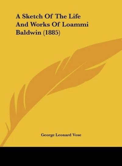 A Sketch Of The Life And Works Of Loammi Baldwin (1885)
