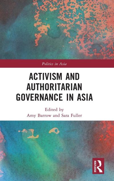 Activism and Authoritarian Governance in Asia