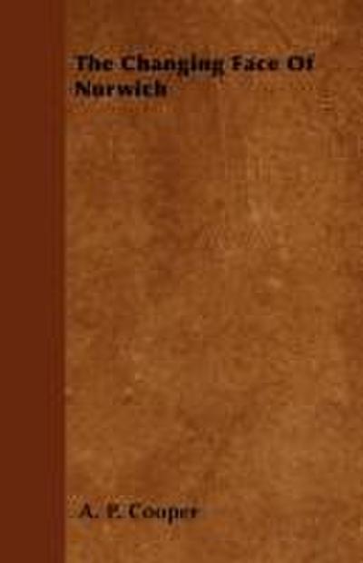 The Changing Face Of Norwich