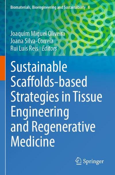 Sustainable Scaffolds-based Strategies in Tissue Engineering and Regenerative Medicine