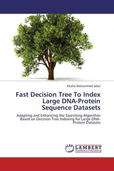 Fast Decision Tree To Index Large DNA-Protein Sequence Datasets