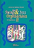 Das Swing- und Jazz Orgelbüchlein Band 2für Orgel