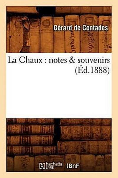 La Chaux: Notes & Souvenirs (Éd.1888)