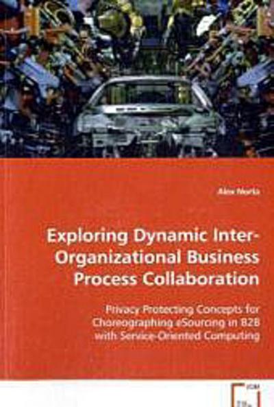 Exploring Dynamic Inter-Organizational Business Process Collaboration