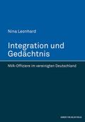 Integration und Gedächtnis. NVA-Offiziere im vereinigten Deutschland
