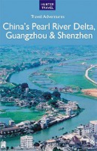 China’s Pearl River Delta, Guangzhou & Shenzhen
