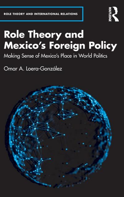 Role Theory and Mexico’s Foreign Policy