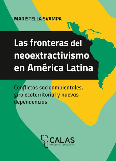 Las fronteras del neoextractivismo en América Latina