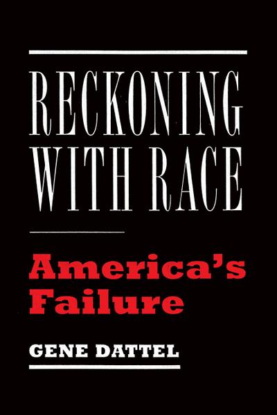 Reckoning with Race: America’s Failure