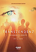 Transzendenz - Erfahrungen jenseits von Zeit & Raum