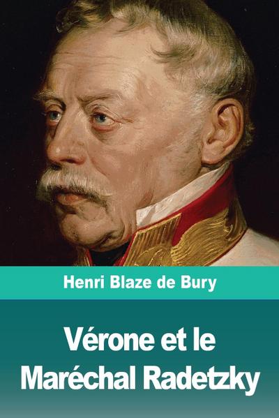 Vérone et le Maréchal Radetzky