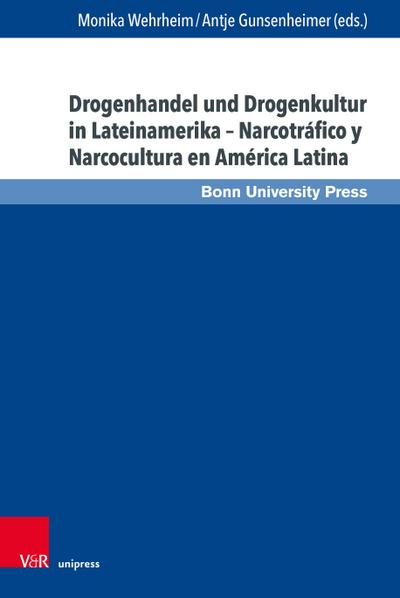 Drogenhandel und Drogenkultur in Lateinamerika - Narcotráfico y Narcocultura en América Latina