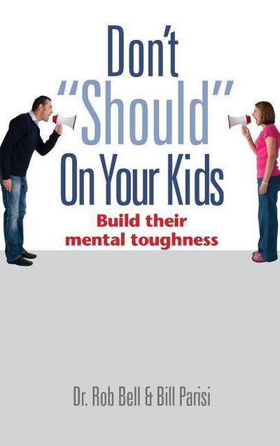 Don’t "Should" on Your Kids