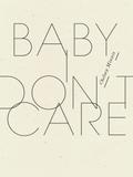 Baby, I Don’t Care