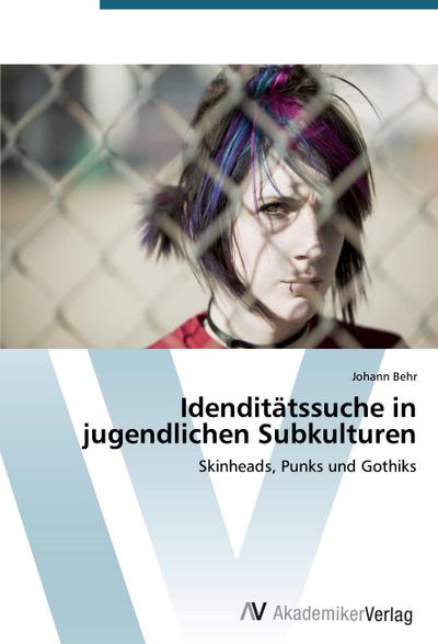 Idenditätssuche in jugendlichen Subkulturen