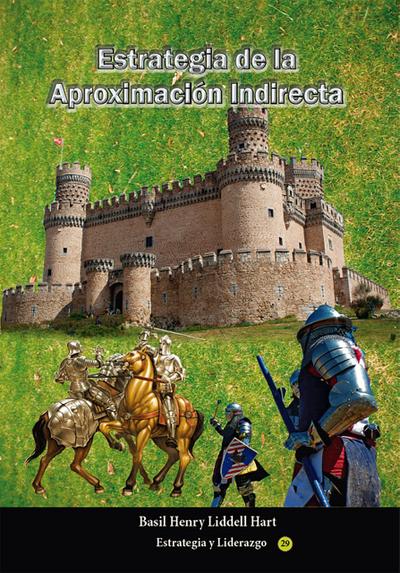 Estrategia de la Aproximación Indirecta (Estrategia y Liderazgo, #2)