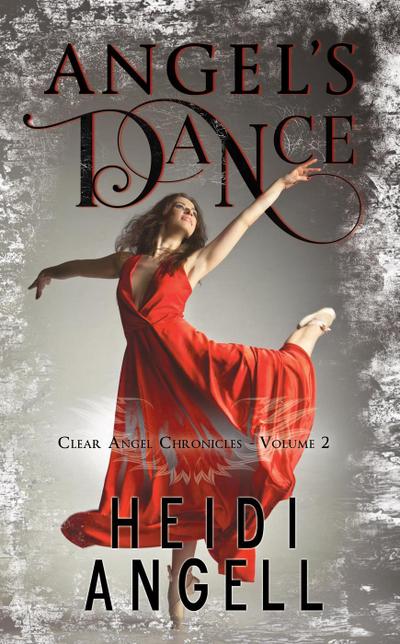 Angel’s Dance (Clear Angel Chronicles, #2)