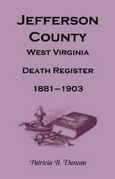 Jefferson County, West Virginia Death Register, 1881-1903