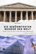 Die berühmtesten Museen der Welt - Das perfekte Ge