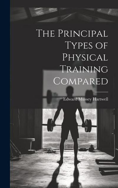 The Principal Types of Physical Training Compared