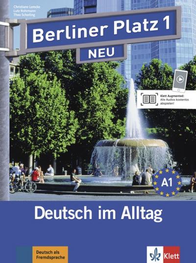 Berliner Platz 1 NEU - Deutsch im Alltag. Lehr- und Arbeitsbuch mit 2 Audios zum Arbeitsbuchteil