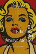 Die Erfindung der Marilyn Monroe