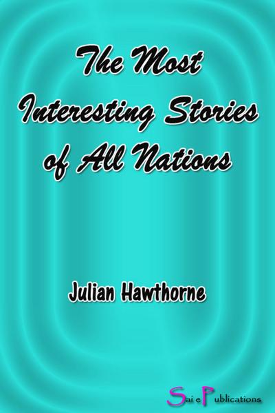 The Most Interesting Stories of All Nations