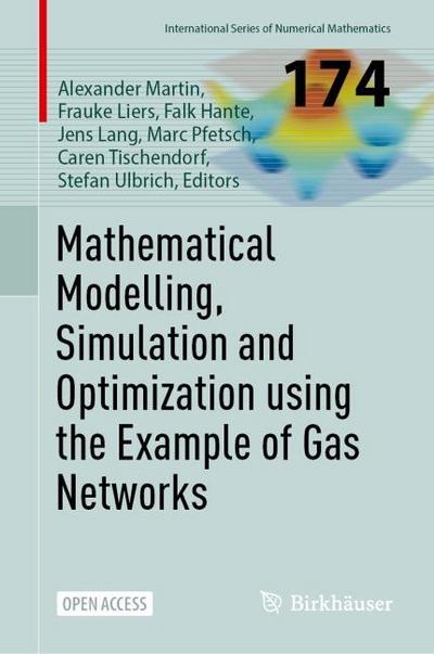 Mathematical Modelling, Simulation and Optimization using the Example of Gas Networks